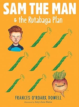 Bild des Verkufers fr Sam the Man & the Rutabaga Plan by Dowell, Frances O'Roark [Paperback ] zum Verkauf von booksXpress