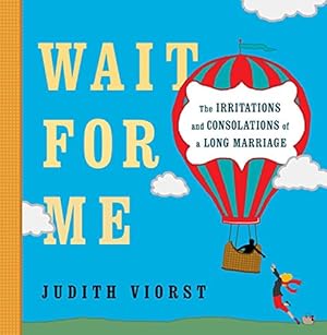 Bild des Verkufers fr Wait for Me: And Other Poems About the Irritations and Consolations of a Long Marriage by Viorst, Judith [Hardcover ] zum Verkauf von booksXpress