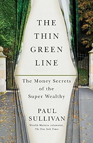 Imagen del vendedor de The Thin Green Line: The Money Secrets of the Super Wealthy by Sullivan, Paul [Paperback ] a la venta por booksXpress