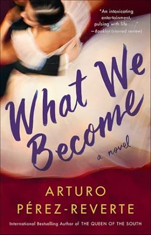 Seller image for What We Become: A Novel by Perez-Reverte, Arturo [Paperback ] for sale by booksXpress