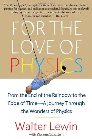 Seller image for For the Love of Physics: From the End of the Rainbow to the Edge of Time - A Journey Through the Wonders of Physics by Lewin, Walter [Paperback ] for sale by booksXpress