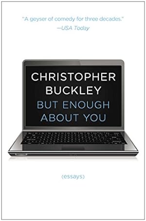 Seller image for But Enough About You: Essays by Buckley, Christopher [Paperback ] for sale by booksXpress