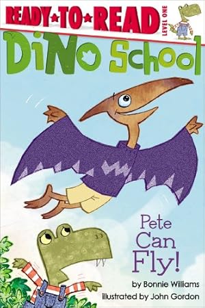 Immagine del venditore per Pete Can Fly! (Dino School) by Williams, Bonnie [Paperback ] venduto da booksXpress