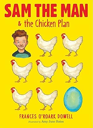 Bild des Verkufers fr Sam the Man & the Chicken Plan by Dowell, Frances O'Roark [Paperback ] zum Verkauf von booksXpress