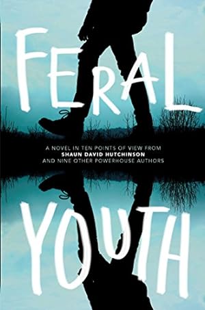 Seller image for Feral Youth by Hutchinson, Shaun David, Young, Suzanne, Nijkamp, Marieke, Talley, Robin, Kuehn, Stephanie, Myers, E. C., Floreen, Tim, Johnson, Alaya Dawn, Ireland, Justina, Colbert, Brandy [Paperback ] for sale by booksXpress