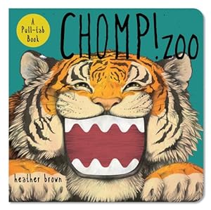 Seller image for Chomp! Zoo: A Pull-tab Book by Brown, Heather [Board book ] for sale by booksXpress