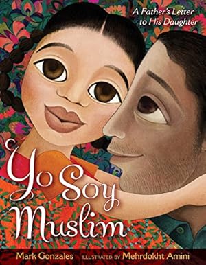 Imagen del vendedor de Yo Soy Muslim: A Father's Letter to His Daughter by Gonzales, Mark [Hardcover ] a la venta por booksXpress