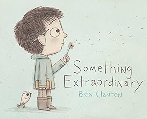 Seller image for Something Extraordinary by Clanton, Ben [Hardcover ] for sale by booksXpress