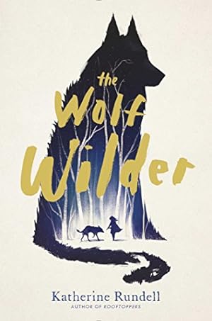 Seller image for The Wolf Wilder by Rundell, Katherine [Hardcover ] for sale by booksXpress