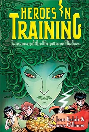 Image du vendeur pour Perseus and the Monstrous Medusa (Heroes in Training) by Williams, Suzanne, Holub, Joan [Hardcover ] mis en vente par booksXpress