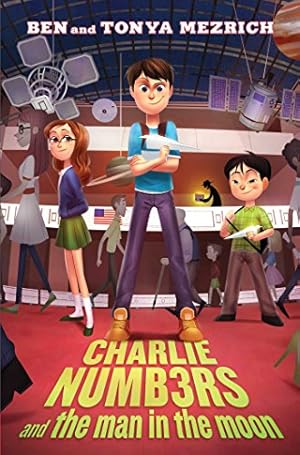 Seller image for Charlie Numbers and the Man in the Moon (The Charlie Numbers Adventures) by Mezrich, Tonya, Mezrich, Ben [Hardcover ] for sale by booksXpress