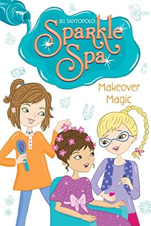 Imagen del vendedor de Makeover Magic (Sparkle Spa) by Santopolo, Jill [Hardcover ] a la venta por booksXpress