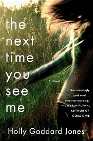 Bild des Verkufers fr The Next Time You See Me: A Novel by Jones, Holly Goddard [Paperback ] zum Verkauf von booksXpress