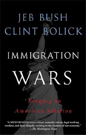 Seller image for Immigration Wars: Forging an American Solution by Bush, Jeb, Bolick, Clint [Paperback ] for sale by booksXpress