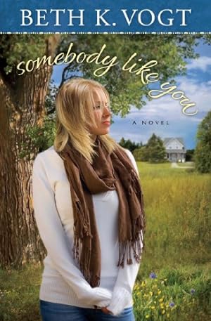Seller image for Somebody Like You: A Novel by Vogt, Beth K. [Paperback ] for sale by booksXpress