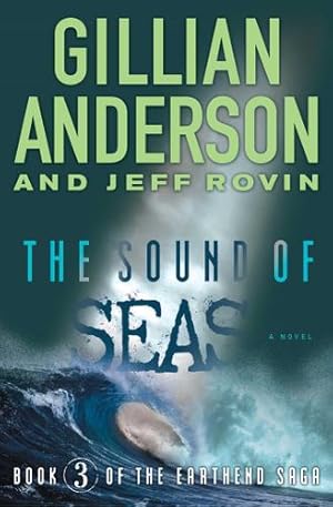 Bild des Verkufers fr The Sound of Seas: Book 3 of The EarthEnd Saga by Anderson, Gillian, Rovin, Jeff [Paperback ] zum Verkauf von booksXpress