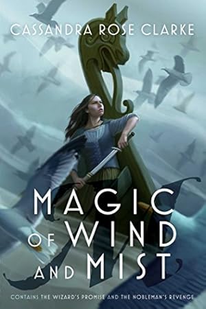 Immagine del venditore per Magic of Wind and Mist: The Wizard's Promise; The Nobleman's Revenge by Clarke, Cassandra Rose [Paperback ] venduto da booksXpress