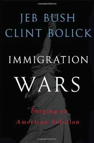 Seller image for Immigration Wars: Forging an American Solution by Bush, Jeb, Bolick, Clint [Hardcover ] for sale by booksXpress