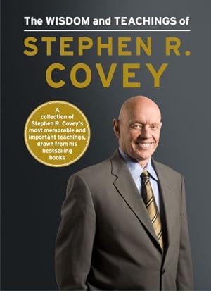 Immagine del venditore per The Wisdom and Teachings of Stephen R. Covey by Covey, Stephen R. [Hardcover ] venduto da booksXpress