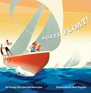 Seller image for Boats Float! (Richard Jackson Book) by Lyon, George Ella, Lyon, Benn [Hardcover ] for sale by booksXpress