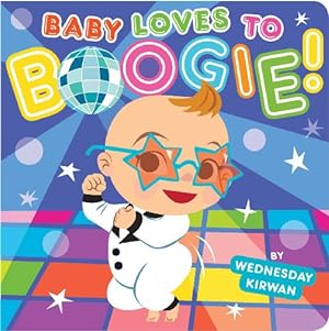 Bild des Verkufers fr Baby Loves to Boogie! by Kirwan, Wednesday [Board book ] zum Verkauf von booksXpress
