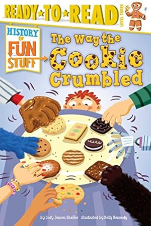 Image du vendeur pour The Way the Cookie Crumbled (History of Fun Stuff) by Shaffer, Jody Jensen [Paperback ] mis en vente par booksXpress