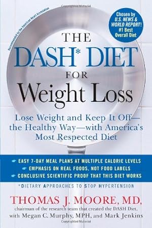 Bild des Verkufers fr The DASH Diet for Weight Loss: Lose Weight and Keep It Off--the Healthy Way--with America's Most Respected Diet by Moore, Thomas J., Murphy MPH, Megan C., Jenkins, Mark [Paperback ] zum Verkauf von booksXpress