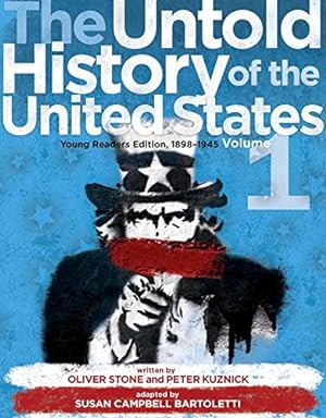 Imagen del vendedor de The Untold History of the United States, Volume 1: Young Readers Edition, 1898-1945 by Stone, Oliver, Kuznick, Peter [Paperback ] a la venta por booksXpress