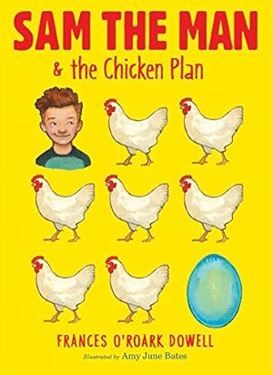 Bild des Verkufers fr Sam the Man & the Chicken Plan by Dowell, Frances O'Roark [Hardcover ] zum Verkauf von booksXpress