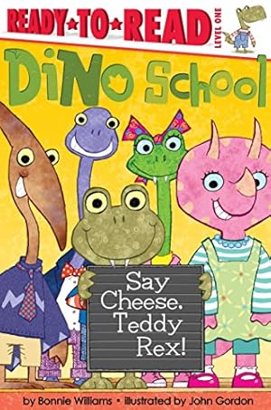 Imagen del vendedor de Say Cheese, Teddy Rex! (Dino School) by Williams, Bonnie [Paperback ] a la venta por booksXpress