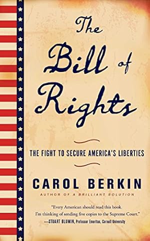 Seller image for The Bill of Rights: The Fight to Secure America's Liberties by Berkin, Carol [Paperback ] for sale by booksXpress