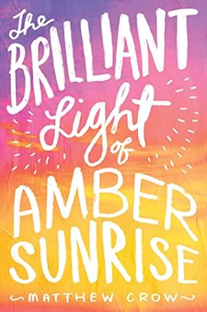 Seller image for The Brilliant Light of Amber Sunrise by Crow, Matthew [Paperback ] for sale by booksXpress
