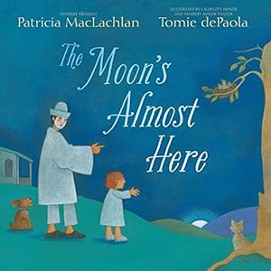 Seller image for The Moon's Almost Here by MacLachlan, Patricia [Hardcover ] for sale by booksXpress