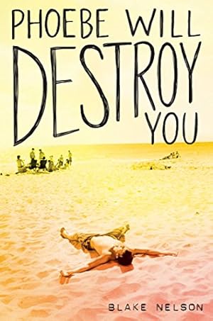 Seller image for Phoebe Will Destroy You by Nelson, Blake [Hardcover ] for sale by booksXpress