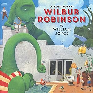 Imagen del vendedor de A Day with Wilbur Robinson (The World of William Joyce) by Joyce, William [Hardcover ] a la venta por booksXpress