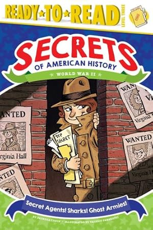 Seller image for Secret Agents! Sharks! Ghost Armies!: World War II (Secrets of American History) by Calkhoven, Laurie [Paperback ] for sale by booksXpress