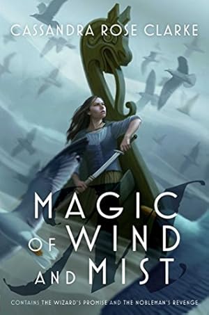 Seller image for Magic of Wind and Mist: The Wizard's Promise; The Nobleman's Revenge by Clarke, Cassandra Rose [Hardcover ] for sale by booksXpress