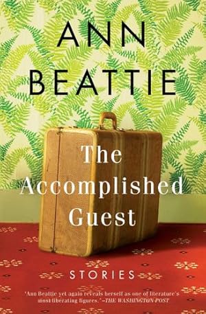 Seller image for The Accomplished Guest: Stories by Beattie, Ann [Paperback ] for sale by booksXpress