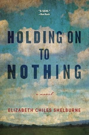 Seller image for Holding on to Nothing for sale by GreatBookPrices