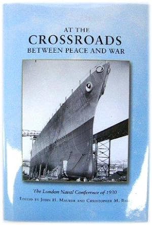 Immagine del venditore per At the Crossroads Between Peace and War: The London Naval Conference of 1930 venduto da PsychoBabel & Skoob Books