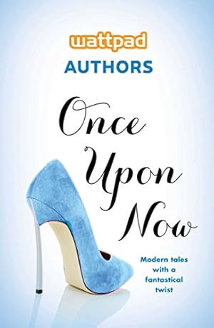 Bild des Verkufers fr Once Upon Now by Novak, Ali, Banas, Danielle, Bender, Mikaela, Butler, J. M., Goelz, Debra, Klare, Shannon, Kovach, R.S., Oja, Tammy, Owen, Christine, Sprague, Jesse [Paperback ] zum Verkauf von booksXpress