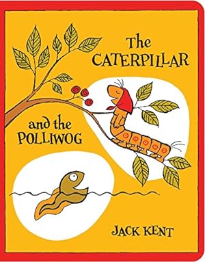 Seller image for The Caterpillar and the Polliwog (Classic Board Books) by Kent, Jack [Board book ] for sale by booksXpress