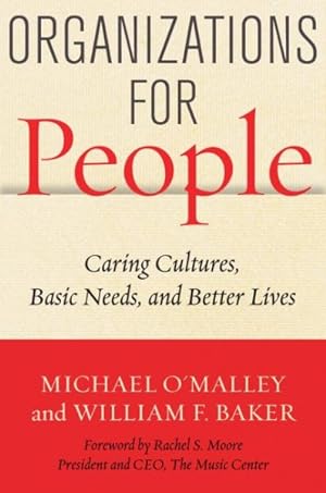 Bild des Verkufers fr Organizations for People : Caring Cultures, Basic Needs, and Better Lives zum Verkauf von GreatBookPrices