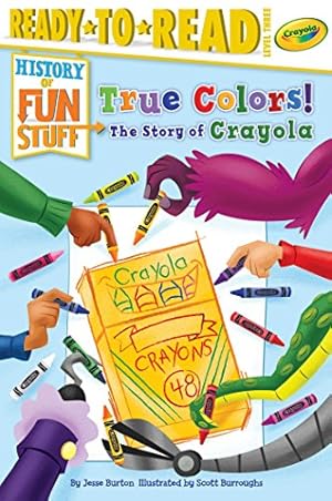 Bild des Verkufers fr True Colors! The Story of Crayola (History of Fun Stuff) by Burton, Jesse [Paperback ] zum Verkauf von booksXpress