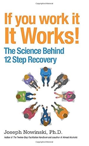 Seller image for If You Work It, It Works!: The Science Behind 12 Step Recovery by Nowinski Ph.D., Joseph [Paperback ] for sale by booksXpress