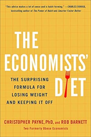 Seller image for The Economists' Diet: The Surprising Formula for Losing Weight and Keeping It Off by Payne Ph.D., Christopher, Barnett, Rob [Paperback ] for sale by booksXpress