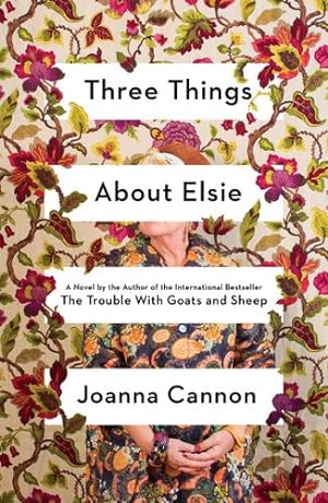 Seller image for Three Things About Elsie: A Novel by Cannon, Joanna [Hardcover ] for sale by booksXpress