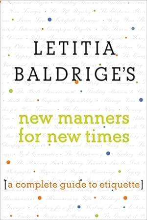 Immagine del venditore per Letitia Baldrige's New Manners for New Times: A Complete Guide to Etiquette by Baldrige, Letitia [Paperback ] venduto da booksXpress