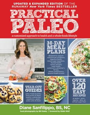 Image du vendeur pour Practical Paleo, 2nd Edition (Updated and Expanded): A Customized Approach to Health and a Whole-Foods Lifestyle by Sanfilippo, Diane [Hardcover ] mis en vente par booksXpress