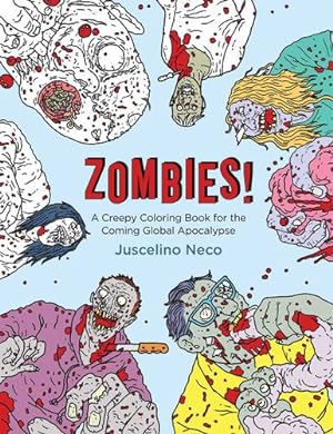 Image du vendeur pour Zombies!: A Creepy Coloring Book for the Coming Global Apocalypse by Neco, Juscelino [Paperback ] mis en vente par booksXpress